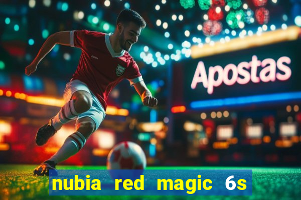 nubia red magic 6s pro antutu